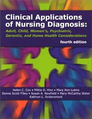 Immagine del venditore per Clinical Applications of Nursing Diagnosis: Adult, Child, Women's Psychiatric, Gerontic & Home Health Considerations venduto da Goodwill Books