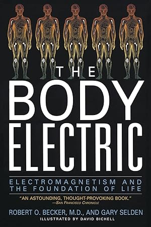 Imagen del vendedor de The Body Electric: Electromagnetism And The Foundation Of Life a la venta por Goodwill Books