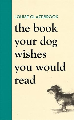 Imagen del vendedor de The Book Your Dog Wishes You Would Read a la venta por Goodwill Books