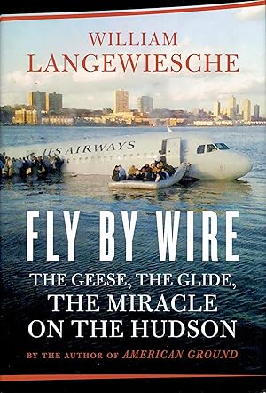 Bild des Verk�ufers f�r Fly by Wire: The Geese, the Glide, the Miracle on the Hudson zum Verkauf von Zoom Books East