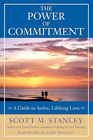 Imagen del vendedor de The Power of Commitment: A Guide to Active, Lifelong Love a la venta por Greenworld Books