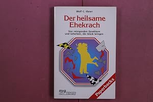 Bild des Verk�ufers f�r DER HEILSAME EHEKRACH Von reinigenden Gewittern und Scherben, die Gl�ck bringen zum Verkauf von Butterfly Books GmbH & Co. KG