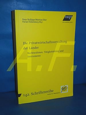 Seller image for Die Privatwirtschaftsverwaltung der L�nder : Rechtsrahmen, T�tigkeitsfelder und Instrumente (Schriftenreihe des Instituts f�r F�deralismus 142) for sale by Antiquarische Fundgrube e.U.