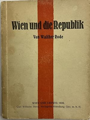 Bild des Verk�ufers f�r Wien und die Republik. zum Verkauf von Rotes Antiquariat Wien