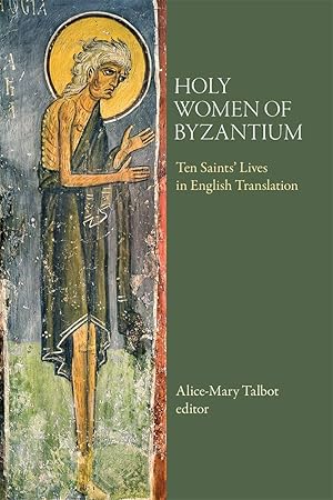 Image du vendeur pour Holy Women of Byzantium: Ten Saints� Lives in English Translation (Dumbarton Oaks Byzantine Saints Lives) mis en vente par clickgoodwillbooks