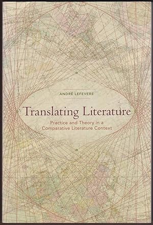 Seller image for TRANSLATING LITERATURE Practice and Theory in a Comparative Literature Context for sale by Easton's Books, Inc.