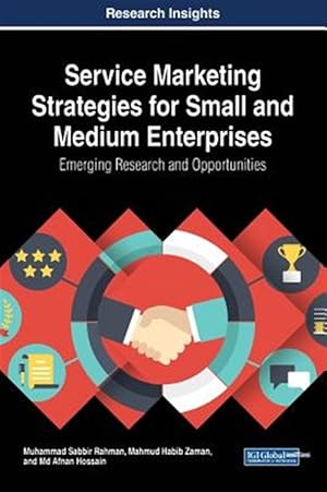 Immagine del venditore per Service Marketing Strategies for Small and Medium Enterprises : Emerging Research and Opportunities venduto da GreatBookPrices