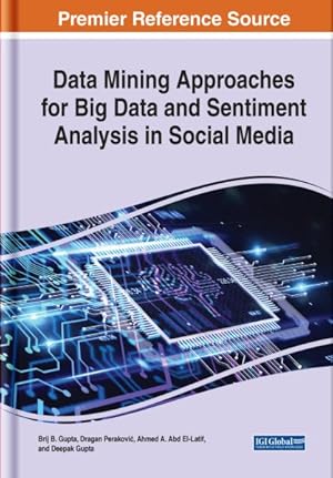 Bild des Verk�ufers f�r Data Mining Approaches for Big Data and Sentiment Analysis in Social Media zum Verkauf von GreatBookPrices