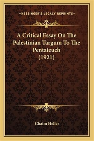 Immagine del venditore per A Critical Essay on the Palestinian Targum to the Pentateuch (1921) venduto da GreatBookPrices