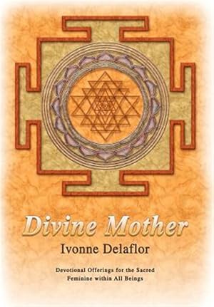 Immagine del venditore per Divine Mother : Devotional Offerings for the Sacred Feminine Within All Beings venduto da GreatBookPrices