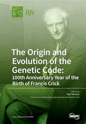 Image du vendeur pour The Origin and Evolution of the Genetic Code: 100th Anniversary Year of the Birth of Francis Crick mis en vente par GreatBookPrices