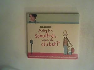 Bild des Verk�ufers f�r "Krieg ich schulfrei, wenn du stirbst zum Verkauf von ANTIQUARIAT F�RDEBUCH Inh.Michael Simon