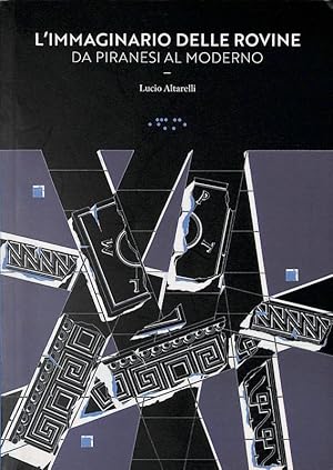 Immagine del venditore per L'immaginario delle rovine. Da Piranesi al Moderno venduto da FolignoLibri