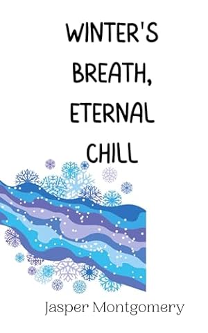 Seller image for Winter's Breath, Eternal Chill for sale by WeBuyBooks