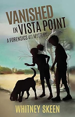 Seller image for Vanished in Vista Point: a Forensics 411 mystery for sale by Gate City Books