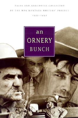 Seller image for Ornery Bunch: Tales and Anecdotes Collected by the Wpa Montana Writers Project (Paperback or Softback) for sale by BargainBookStores