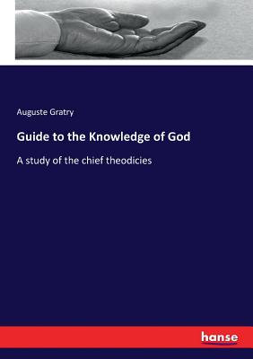 Bild des Verk�ufers f�r Guide to the Knowledge of God: A study of the chief theodicies (Paperback or Softback) zum Verkauf von BargainBookStores