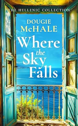 Imagen del vendedor de Where The Sky Falls: A World War II Romance Set Against the Olive Groves of Occupied Greece (The Hellenic Collection) a la venta por WeBuyBooks