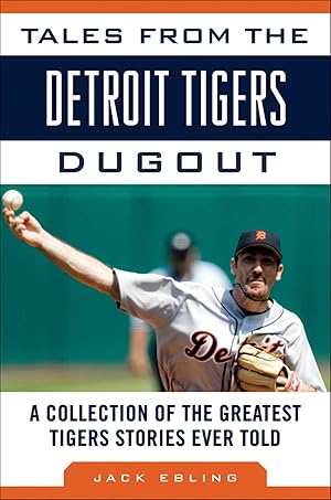 Seller image for Tales from the Detroit Tigers Dugout: A Collection of the Greatest Tigers Stories Ever Told (Tales from the Team) for sale by Greenworld Books