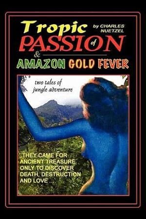 Immagine del venditore per "Tropic of Passion" and "Amazon Gold Fever" venduto da Rarewaves.com USA