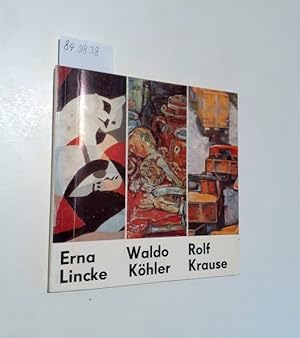 Imagen del vendedor de Erna Lincke Waldo K�hler Rolf Krause 13. Mai - 9. Juli 1978 Albertinum a la venta por avelibro OHG