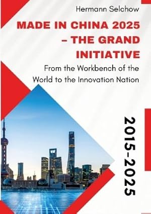Bild des Verk�ufers f�r Made in China 2025 - The Grand Initiative zum Verkauf von Rarewaves.com UK