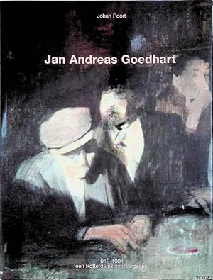 Imagen del vendedor de Jan Andreas Goedhart: 1919-1991, 'een Rotterdamse schildergenie' a la venta por Barksdale Books