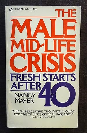 Immagine del venditore per The Male Mid-Life Crisis: Fresh Starts After 40 venduto da -OnTimeBooks-