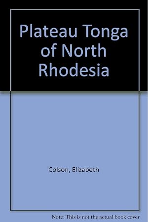 Immagine del venditore per Plateau Tonga of North Rhodesia: Social and Religious Studies venduto da Fables Books
