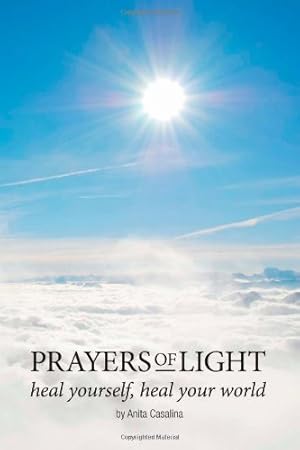 Immagine del venditore per Prayers of Light: Heal Yourself, Heal Your World venduto da -OnTimeBooks-