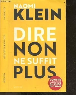 Seller image for Dire non ne suffit plus - Contre la strat�gie du choc de Trump - Collection Questions de societe - Essai for sale by Le-Livre