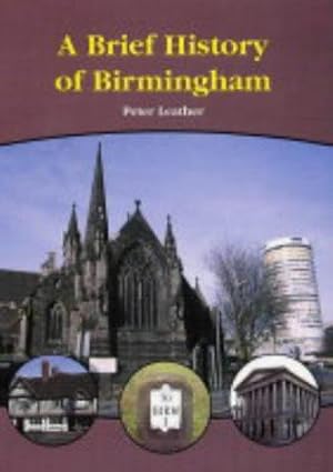 Seller image for A Brief History of Birmingham for sale by WeBuyBooks