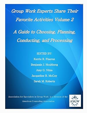 Immagine del venditore per Group Work Experts Share Their Favorite Activities Volume 2: A Guide to Choosing, Planning, Conducting, and Processing (Group Experts Share Their Favorite Activities) venduto da -OnTimeBooks-