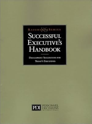 Imagen del vendedor de The Successful Executive's Handbook : Development Suggestions for Today's Executives a la venta por Greenworld Books