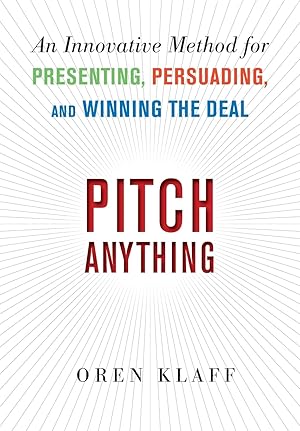 Immagine del venditore per Pitch Anything: An Innovative Method for Presenting, Persuading, and Winning the Deal venduto da Goodbookscafe