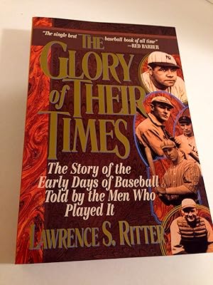 Bild des Verk�ufers f�r The Glory of Their Times : The Story of Baseball Told By the Men Who Played It zum Verkauf von Dream Books Co.