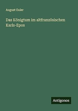 Seller image for Das K�nigtum im altfranz�sischen Karls-Epos for sale by preigu