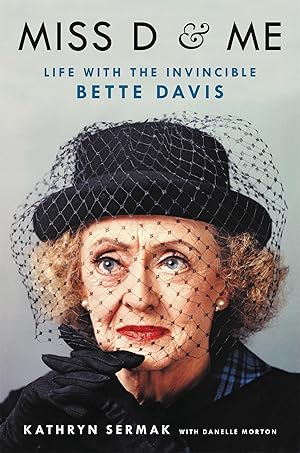 Seller image for Miss D and Me: Life with the Invincible Bette Davis for sale by 2nd Life Books