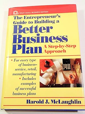 Bild des Verk�ufers f�r The Entrepreneur's Guide to Building a Better Business Plan: A Step-By-Step Approach zum Verkauf von Greenworld Books