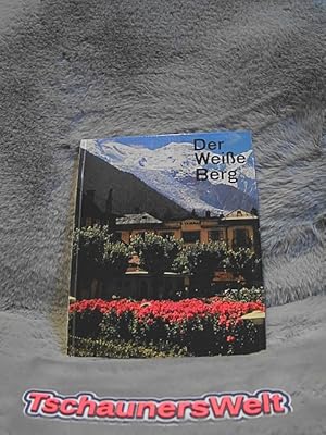 Bild des Verk�ufers f�r Der weisse Berg : Meine Erlebnisse am Montblanc. zum Verkauf von TschaunersWelt