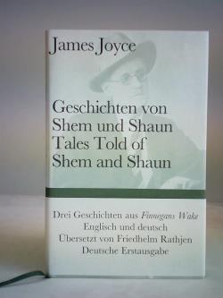 Seller image for Geschichten von Shem und Shaun. Tales Told of Shem and Shaun. Drei Geschichten aus Finnegans Wake for sale by Celler Versandantiquariat