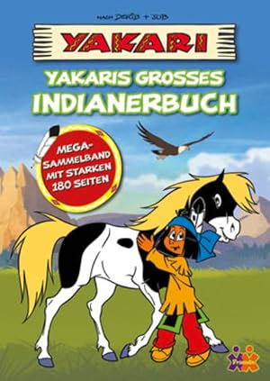 Bild des Verk�ufers f�r Yakari. Yakaris gro�es Indianerbuch: Mega-Sammelband [Mega-Sammelband] zum Verkauf von butzle