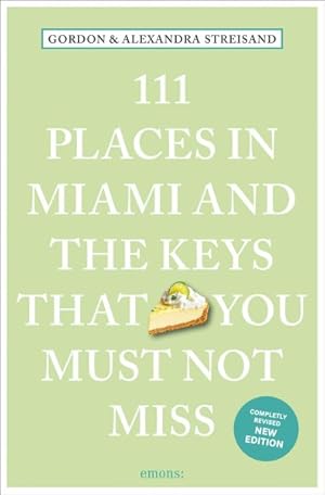 Imagen del vendedor de 111 Places in Miami and the Keys That You Must Not Miss a la venta por GreatBookPrices