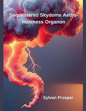 Bild des Verk�ufers f�r Sequestered Skydome Aetho-Haleness Organon zum Verkauf von AHA-BUCH GmbH