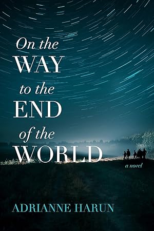 Immagine del venditore per On the Way to the End of the World: A Novel venduto da Reliant Bookstore