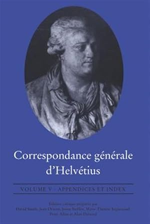 Immagine del venditore per Correspondance G�n�rale D'helv�tius : Appendices Et Index -Language: french venduto da GreatBookPrices