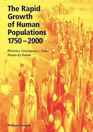 Imagen del vendedor de The Rapid Growth of Human Populations 1750-2000: Histories Consequences Issues - Nation by Nation a la venta por WeBuyBooks