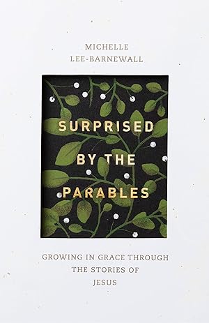 Seller image for Surprised by the Parables: Growing in Grace through the Stories of Jesus for sale by Goodwill