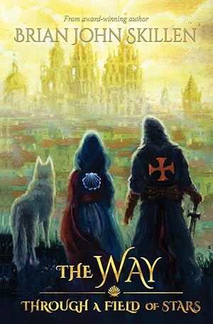 Immagine del venditore per The Way: Through a Field of Stars (A historical fantasy set on the Camino de Santiago) (Camino de Santiago Book Series) venduto da Aspen Book Co.