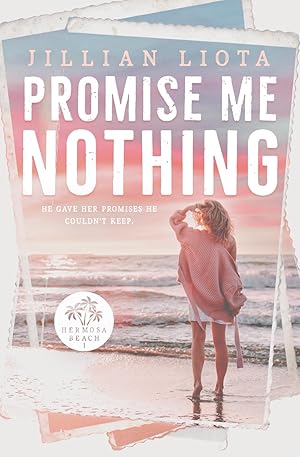 Imagen del vendedor de Promise Me Nothing (Hermosa Beach) a la venta por Blue Vase Books